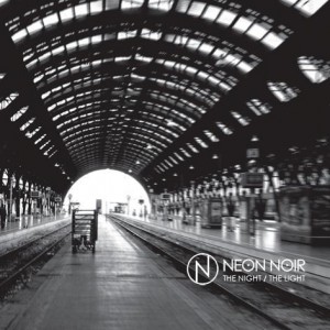 Neon Noir – The Night / The Light EP