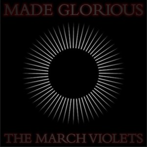 #5 The March Violets, Made Glorious